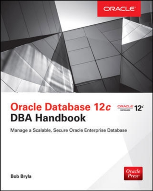Oracle Database 12c DBA Handbook