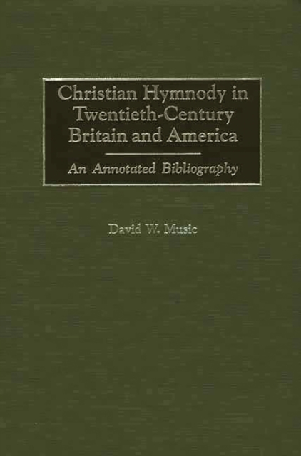 Christian Hymnody in Twentieth-Century Britain and America