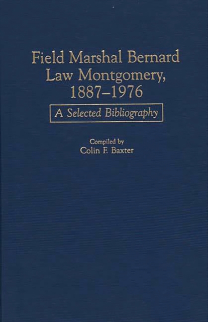 Field Marshal Bernard Law Montgomery, 1887-1976