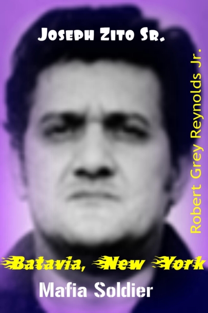 Joseph Zito Sr. Batavia, New York Mafia Soldier