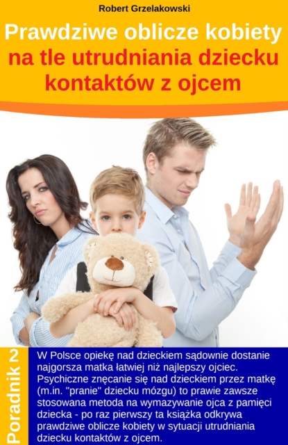 Prawdziwe oblicze kobiety na tle utrudniania dziecku kontaktow z ojcem