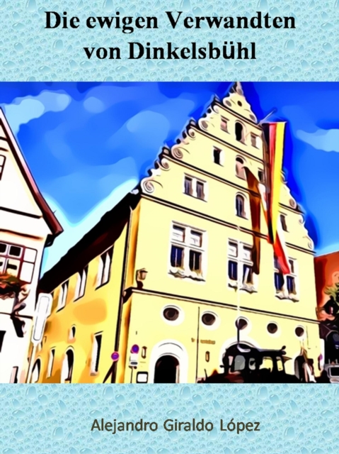 Die ewigen Verwandten von Dinkelsbuhl