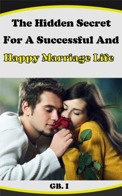 Hidden Secret For A Successful And Happy Marriage Life