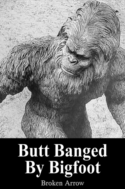 Butt Banged By Bigfoot