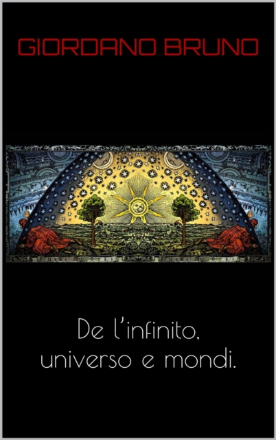 De l'infinito universo e mondi