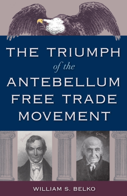 Triumph of the Antebellum Free Trade Movement