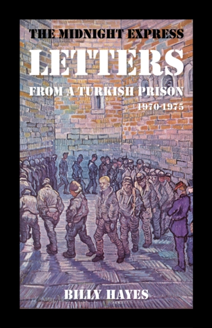 Midnight Express Letters: From a Turkish Prison 1970-1975