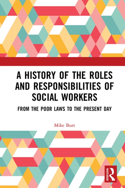 History of the Roles and Responsibilities of Social Workers