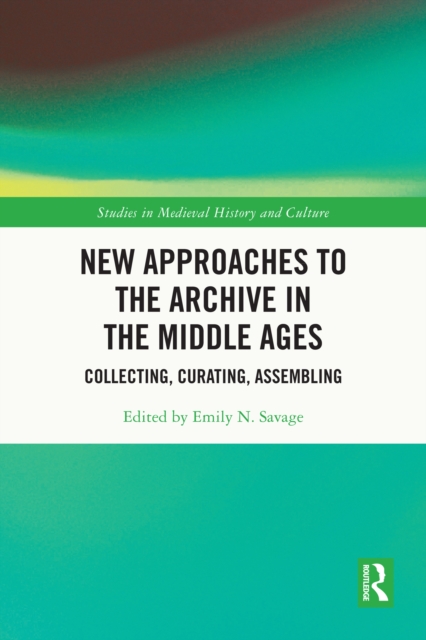 New Approaches to the Archive in the Middle Ages