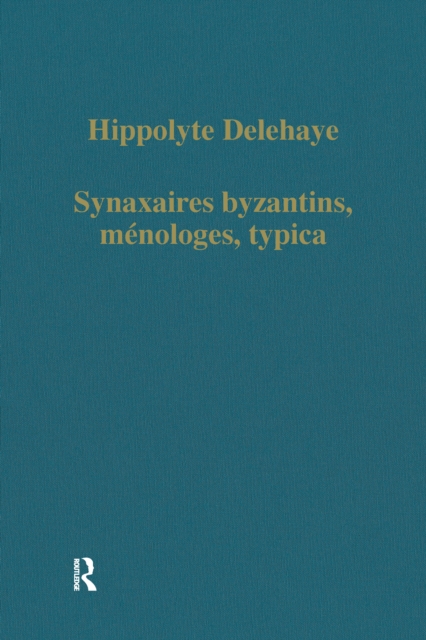 Synaxaires byzantins, menologes, typica