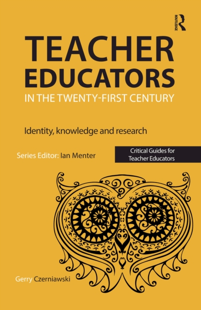 Teacher Educators in the Twenty-first Century