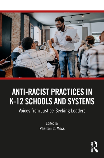 Anti-Racist Practices in K-12 Schools and Systems