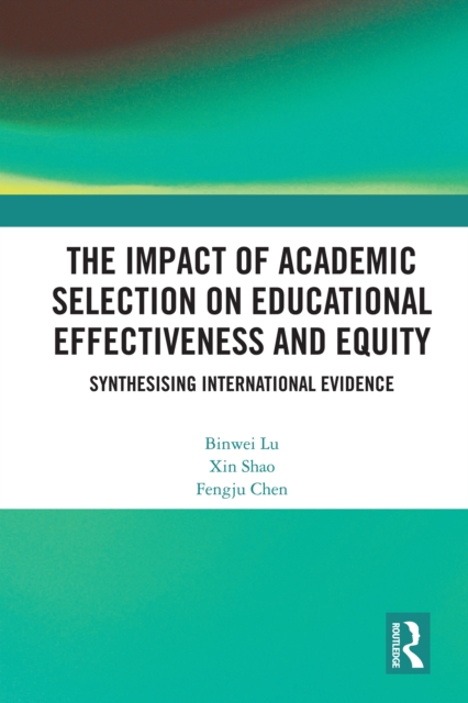 Impact of Academic Selection on Educational Effectiveness and Equity