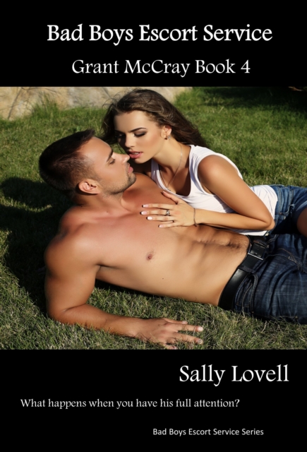 Bad Boys Escort Service Grant McCray Book 4