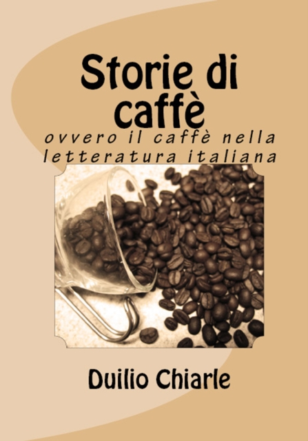 Storie di caffe ovvero il caffe nella letteratura italiana