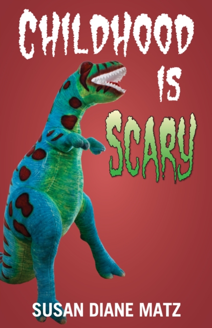 Childhood is Scary