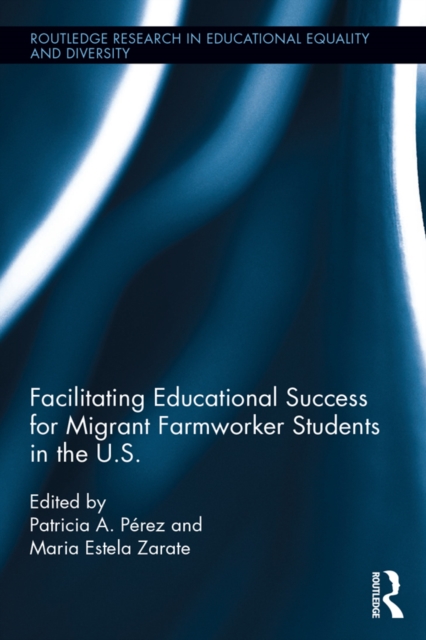 Facilitating Educational Success For Migrant Farmworker Students in the U.S.