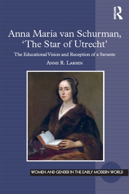 Anna Maria van Schurman, 'The Star of Utrecht'