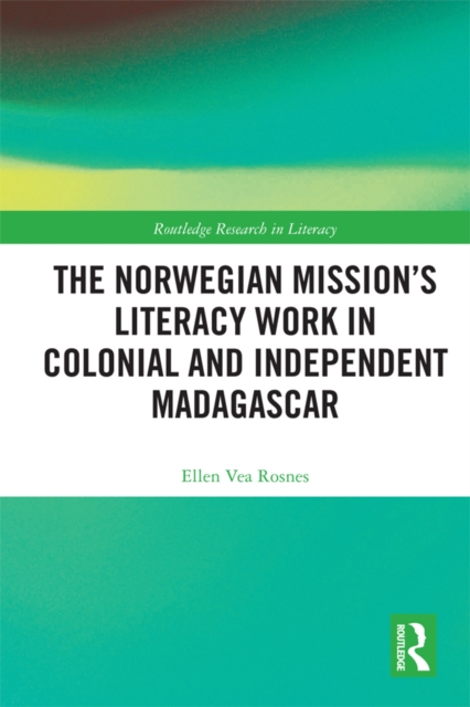 Norwegian Mission's Literacy Work in Colonial and Independent Madagascar
