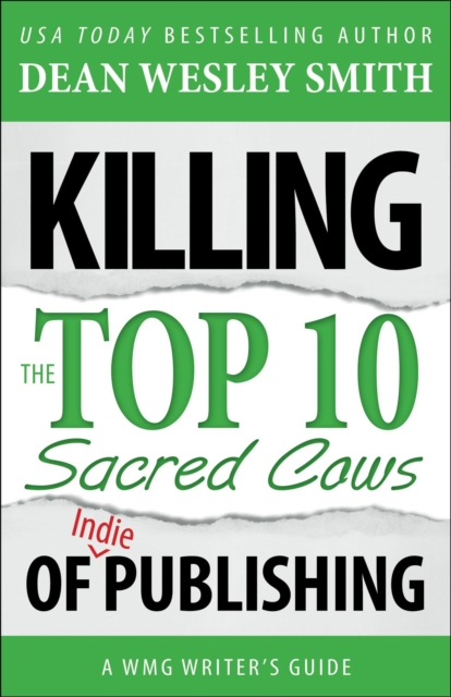Killing the Top Ten Sacred Cows of Indie Publishing