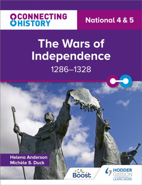 Connecting History: National 4 & 5 The Wars of Independence, 1286 1328