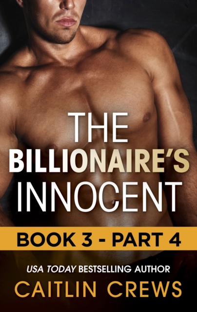 Billionaire's Innocent: Book 3-Part 4