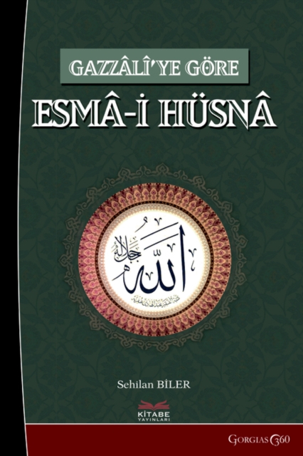 al-Asma al-Hüsna (Beatiful Names of God) According to Gazzali