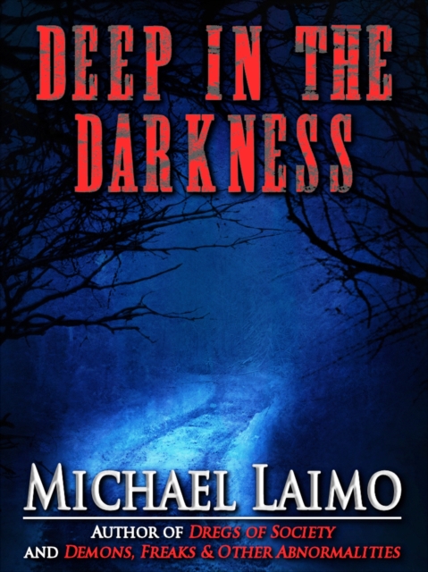 Deep in the Darkness