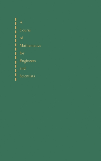 Course of Mathematics for Engineers and Scientists