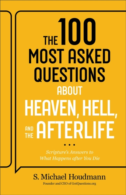100 Most Asked Questions about Heaven, Hell, and the Afterlife