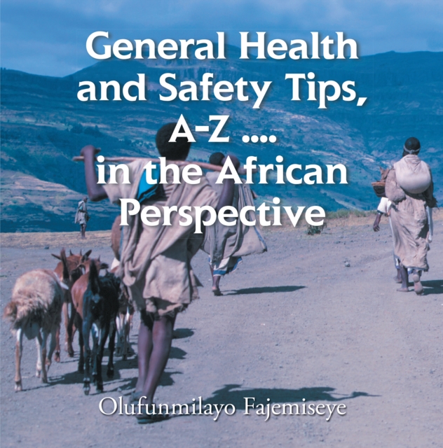 General Health and Safety Tips, A-Z . . . . in the African Perspective