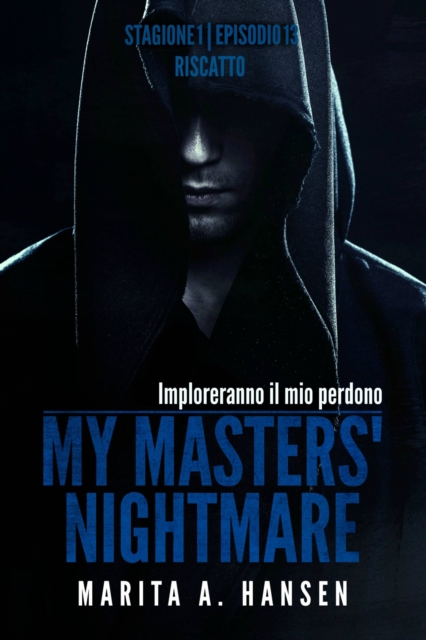 My Masters' Nightmare Stagione 1, Episodio 13 "Riscatto"