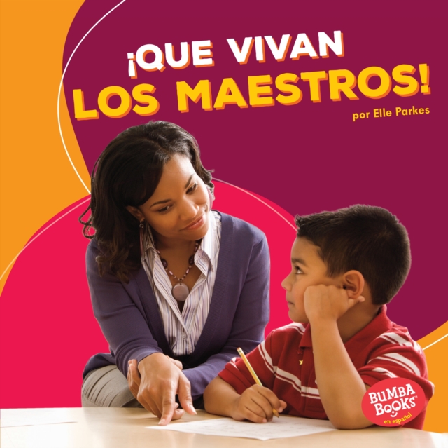 ¡Que vivan los maestros! (Hooray for Teachers!)