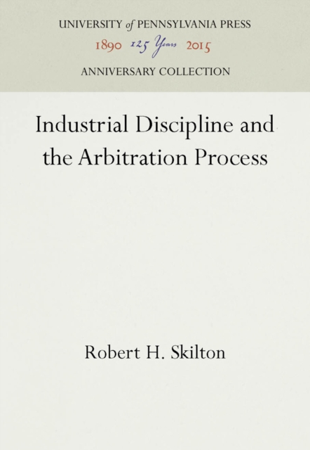 Industrial Discipline and the Arbitration Process