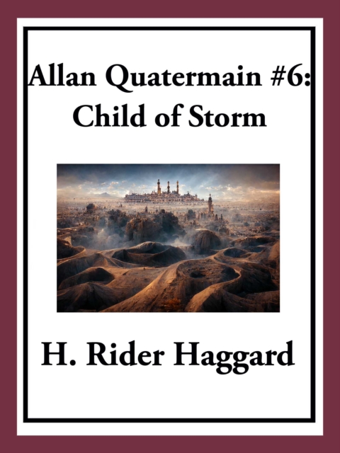 Allan Quatermain #6: Child of Storm
