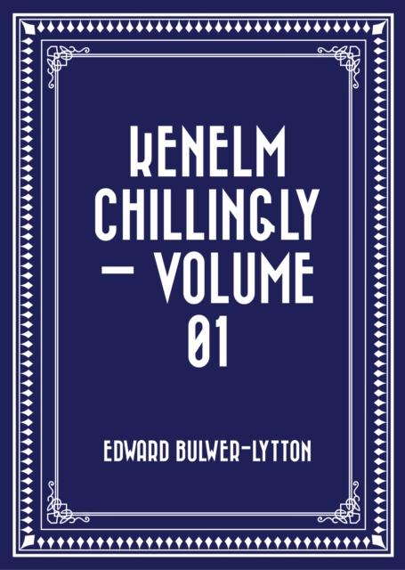 Kenelm Chillingly - Volume 01