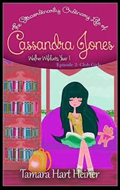 Episode 2: Club Girls (The Extraordinarily Ordinary Life of Cassandra Jones) 