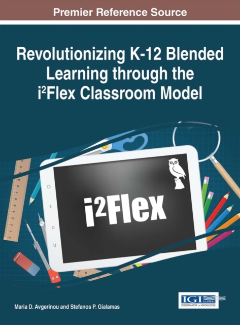Revolutionizing K-12 Blended Learning through the i Flex Classroom Model