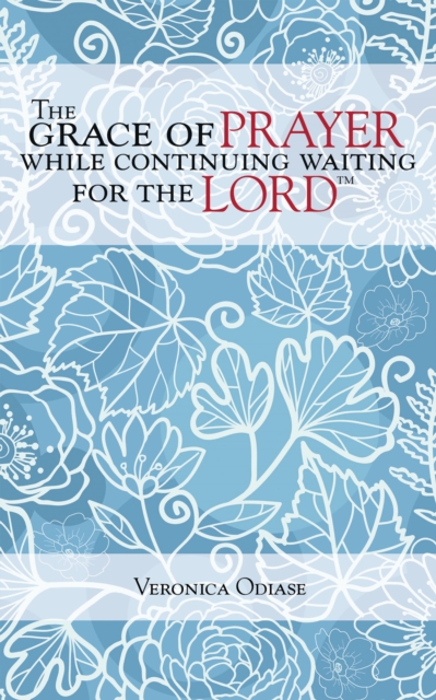 Grace of Prayer While Continuing Waiting for the Lord