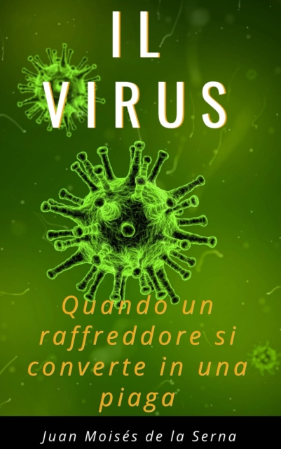 Il Virus. Quando un raffreddore si converte in una piaga
