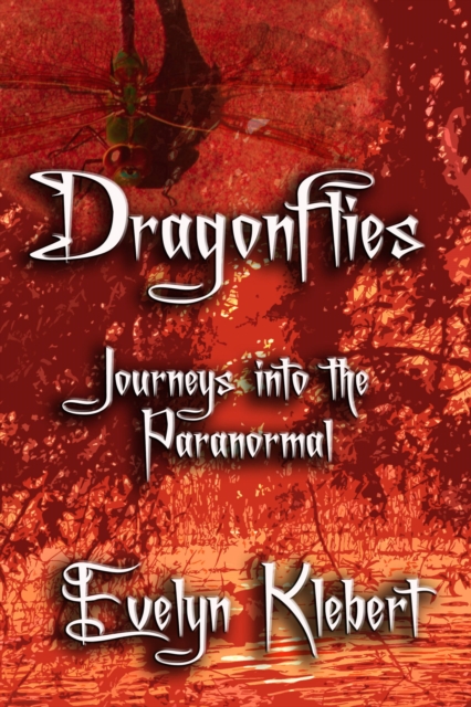 Dragonflies: Journeys into the Paranormal