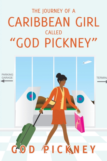 Journey of a Caribbean Girl Called  &quote;God Pickney&quote;
