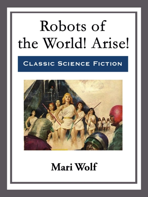 Robots of the World! Arise!