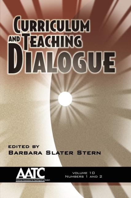 Curriculum and Teaching Dialogue Vol 10 Issues 1 & 2