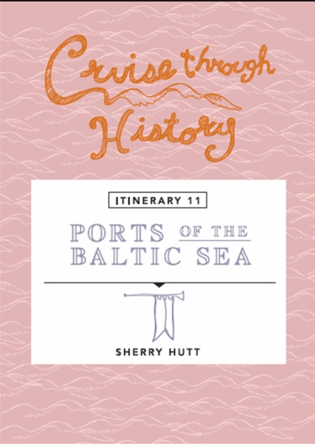 Cruise Through History:  Ports of the Baltic Sea