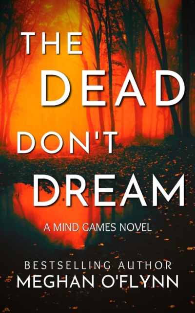Dead Don't Dream: An Unpredictable Psychological Crime Thriller