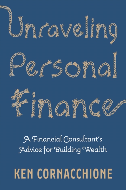 Unraveling Personal Finance: A Financial Consultant's Advice for Building Wealth