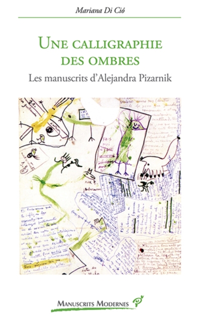Une calligraphie des ombres - Les manuscrits d'Alejandra Pizarnik