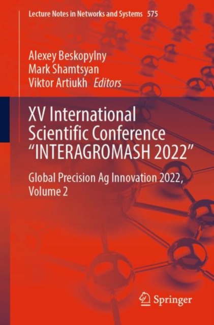 XV International Scientific Conference &quote;INTERAGROMASH 2022&quote;