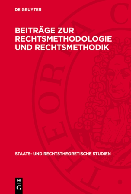 Beiträge zur Rechtsmethodologie und Rechtsmethodik